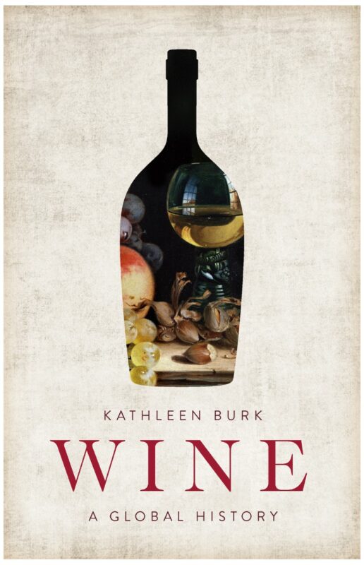 Wine A Global History by Kathleen Burk